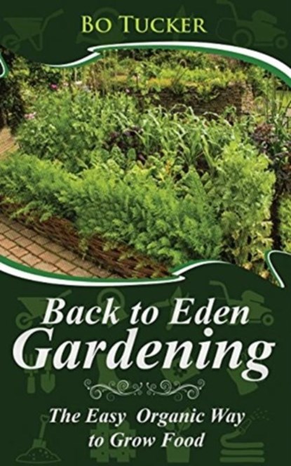 Back to Eden Gardening, Bo Tucker - Paperback - 9781718897830
