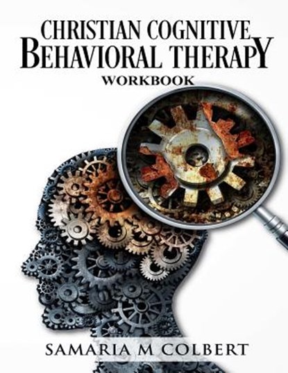 Christian Cognitive Behavioral Therapy Workbook, Samaria M. Colbert - Paperback - 9781719012119