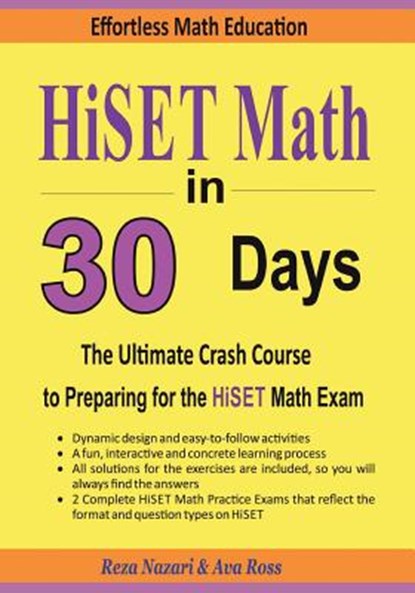 HiSET Math in 30 Days: The Ultimate Crash Course to Preparing for the HiSET Math Test, Ava Ross - Paperback - 9781719018043