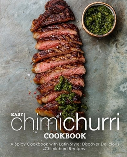Easy Chimichurri Cookbook, Booksumo Press - Paperback - 9781719185783