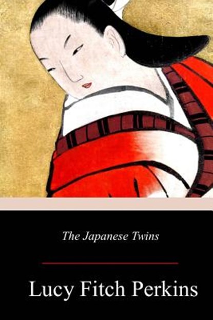 The Japanese Twins, Lucy Fitch Perkins - Paperback - 9781719215688