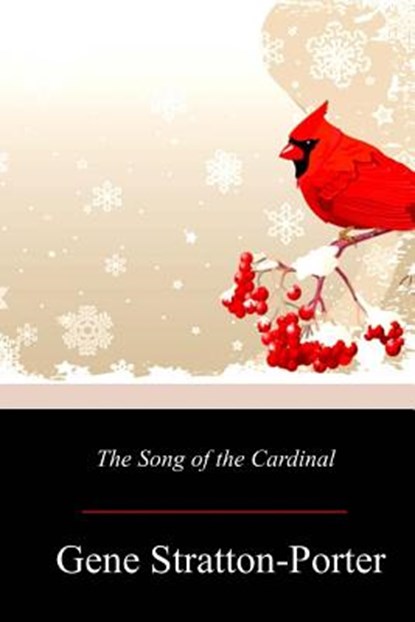 The Song of the Cardinal, Gene Stratton-Porter - Paperback - 9781719251884