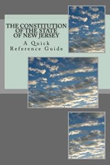 The Constitution of the State of New Jersey: A Quick Reference Guide - Timothy Ball - 9781719274623