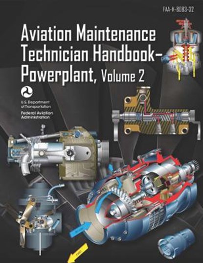 Aviation Maintenance Technician Handbook-Powerplant Volume 2: Faa-H-8083-32, Federal Aviation Administration - Paperback - 9781719326810