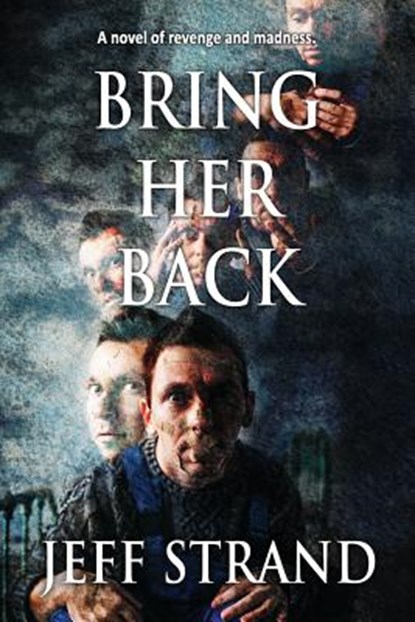 Bring Her Back, Jeff Strand - Paperback - 9781719382434