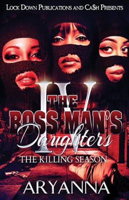 The Boss Man's Daughters 4: The Killing Season, Aryanna - Paperback - 9781719536882