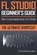 FL Studio Beginner's Guide, Screech House - Paperback - 9781719567046