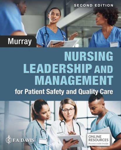 Nursing Leadership and Management for Patient Safety and Quality Care, Elizabeth A. Murray ; F.A. Davis - Paperback - 9781719641791