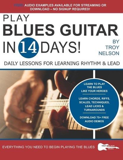 Play Blues Guitar in 14 Days, Troy Nelson - Paperback - 9781720038290
