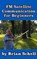 FM Satellite Communications for Beginners, Brian Schell - Paperback - 9781720105855