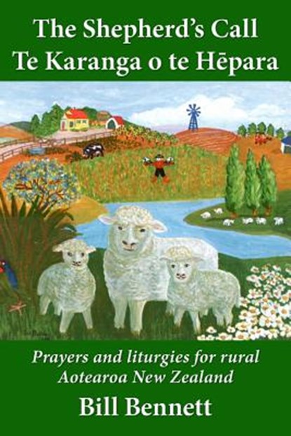The Shepherd's Call - Te Karanga o te Hepara, Bill Bennett - Paperback - 9781720226949