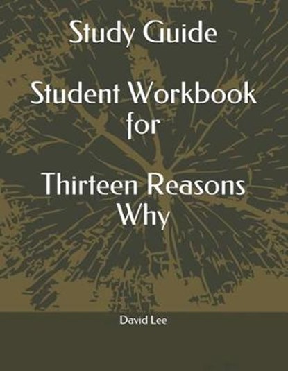 Study Guide Student Workbook for Thirteen Reasons Why, LEE,  David - Paperback - 9781720234548
