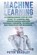 Machine Learning: A Comprehensive, Step-by-Step Guide to Learning and Understanding Machine Learning Concepts, Technology and Principles for Beginners, Peter Bradley - Paperback - 9781720295174