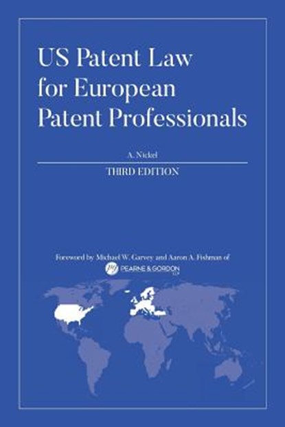 US Patent Law for European Patent Professionals: Third Edition, A. Nickel - Paperback - 9781720365136