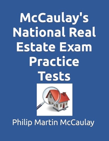 McCaulay's National Real Estate Exam Practice Tests, Philip Martin McCaulay - Paperback - 9781720658665