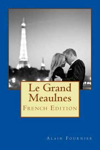Le Grand Meaulnes, Alain Fournier - Paperback - 9781720660651
