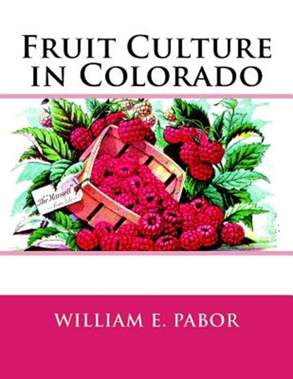Fruit Culture in Colorado, Roger Chambers - Paperback - 9781720698005