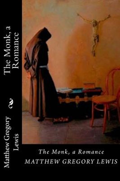 The Monk, a Romance, Matthew Gregory Lewis - Paperback - 9781720766612