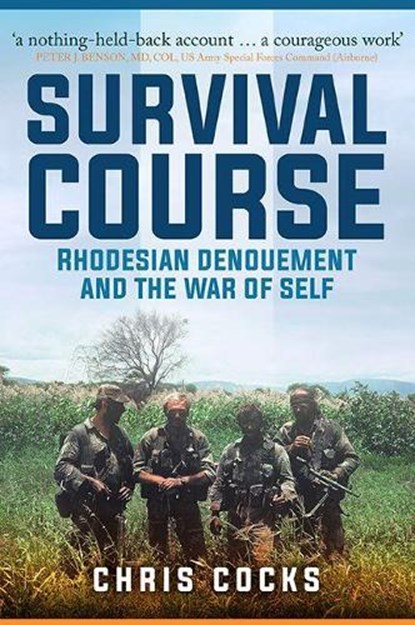 Survival Course: Rhodesian Denouement and the War of Self, Chris Cocks - Paperback - 9781720796633