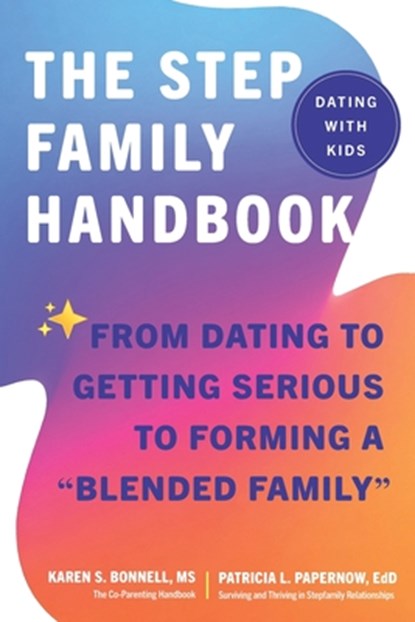 The Stepfamily Handbook, Patricia Papernow ; Karen Bonnell - Paperback - 9781720855200