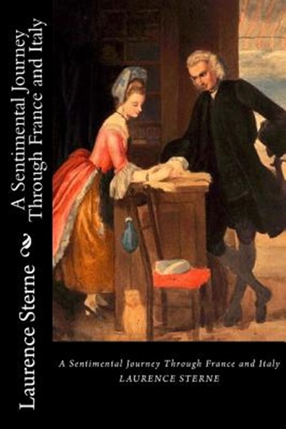 A Sentimental Journey Through France and Italy, Laurence Sterne - Paperback - 9781720993575