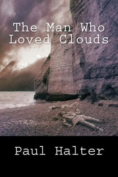 The Man Who Loved Clouds, Paul Halter - Paperback - 9781721081219