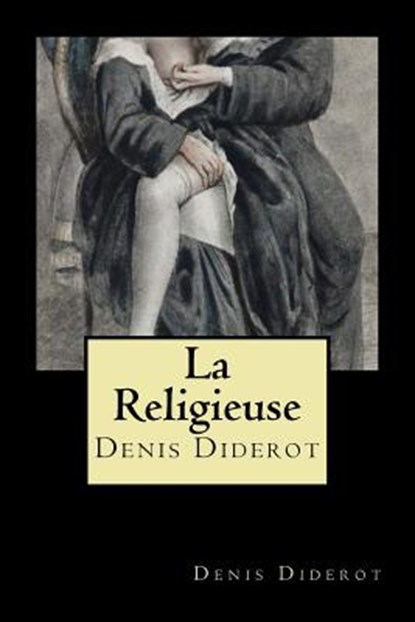 La Religieuse (French Edition), Denis Diderot - Paperback - 9781721150977