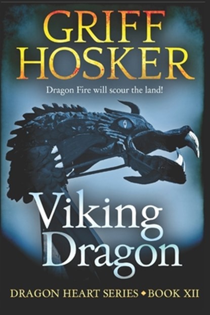 Viking Dragon, Griff Hosker - Paperback - 9781721272624