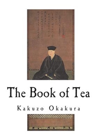 The Book of Tea, Kakuzo Okakura - Paperback - 9781721531844