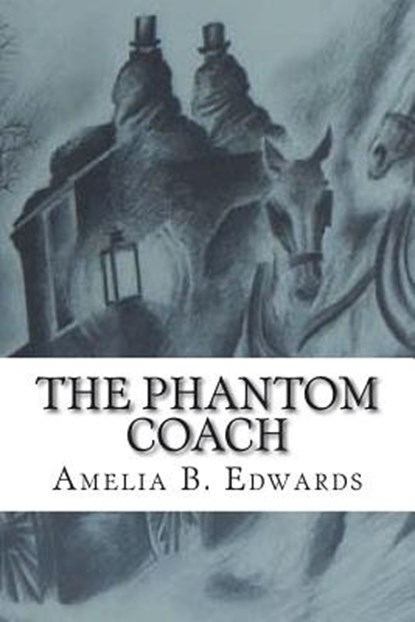 The Phantom Coach, Amelia B. Edwards - Paperback - 9781721591596