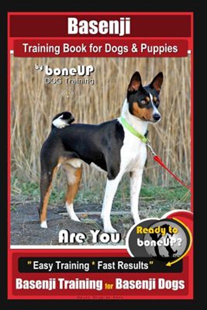 Basenji Training Book for Dogs & Puppies By BoneUP DOG Training: Are You Ready to Bone Up? Easy Training * Fast Results Basenji Training for Basenji D, Karen Douglas Kane - Paperback - 9781721733989