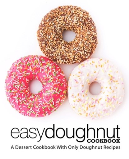 Easy Doughnut Cookbook, Booksumo Press - Paperback - 9781722327132