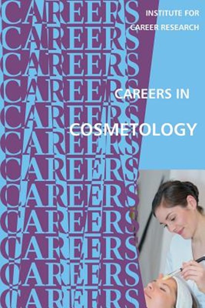 Careers in Cosmetology, Institute for Career Research - Paperback - 9781722428754