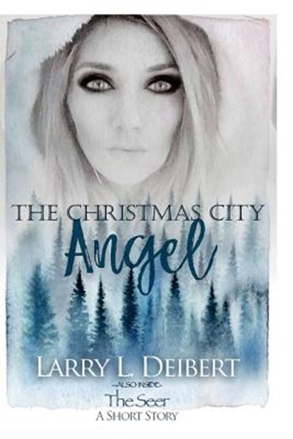 The Christmas Citry Angel, Larry L. Deibert - Paperback - 9781722439453