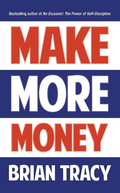 Make More Money, Brian Tracy - Paperback - 9781722500191