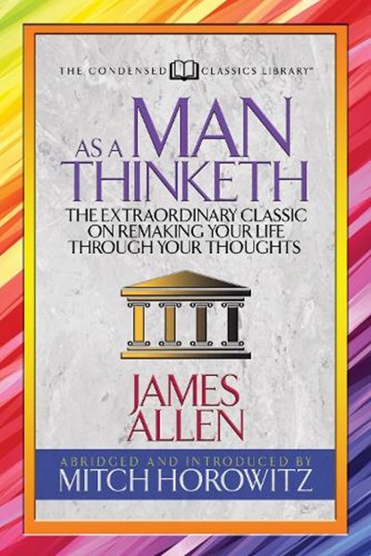 As a Man Thinketh (Condensed Classics), James Allen ; Mitch Horowitz - Paperback - 9781722500450