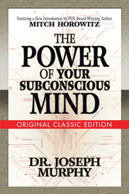 The Power of Your Subconscious Mind (Original Classic Edition), Dr. Joseph Murphy ; Mitch Horowitz - Paperback - 9781722501242