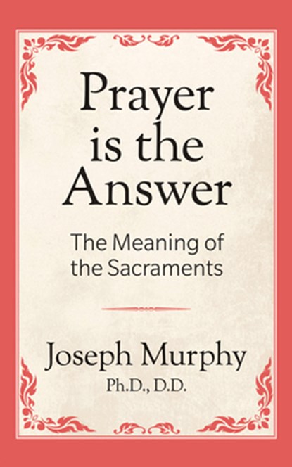 Prayer is the Answer, Dr. Joseph Murphy - Paperback - 9781722501365
