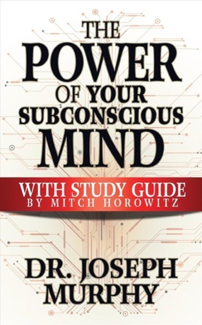 The Power of Your Subconscious Mind with Study Guide, Joseph Murphy - Paperback - 9781722501679