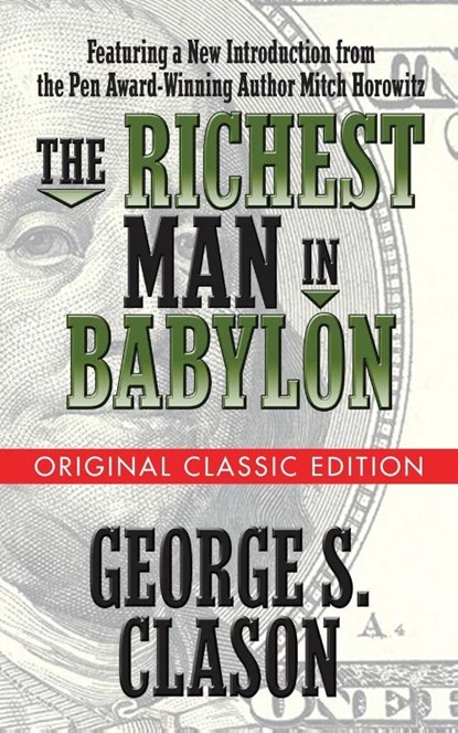The Richest Man in Babylon (Original Classic Edition), George S. Clason - Paperback - 9781722502096