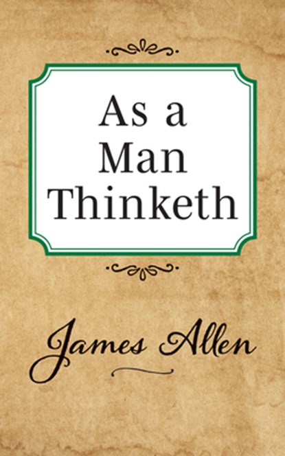 As a Man Thinketh, James Allen - Paperback - 9781722502492