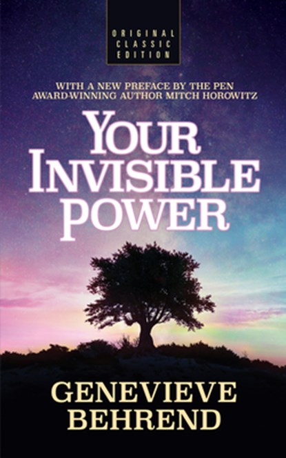Your Invisible Power (Original Classic Edition), Genevieve Behrend ; Mitch Horowitz - Paperback - 9781722502751