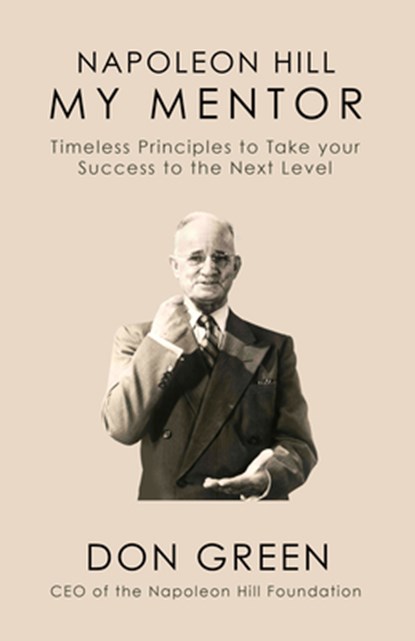 Napoleon Hill My Mentor, Don Green - Gebonden - 9781722503178