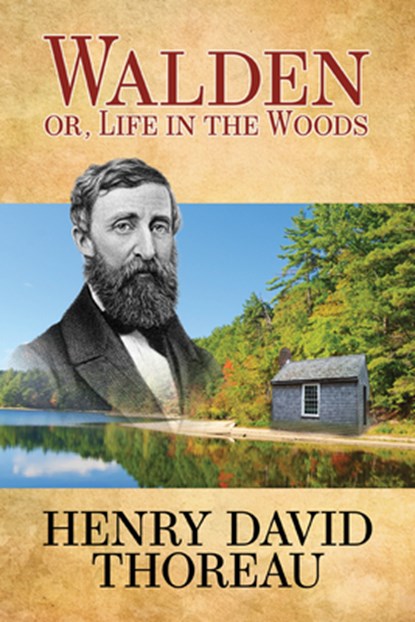 Walden (Or Life in the Woods), Henry David Thoreau - Paperback - 9781722504212
