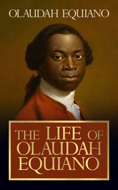 The Life of Olaudah Equiano, Olaudah Equiano - Paperback - 9781722504724