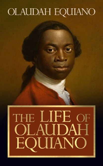 The Life of Olaudah Equiano, Olaudah Equiano - Paperback - 9781722504724