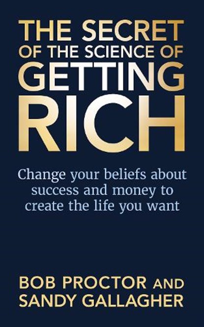 The Secret of The Science of Getting Rich, Bob Proctor ; Sandy Gallagher - Paperback - 9781722505769
