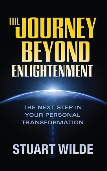 The Journey Beyond Enlightenment, Stuart Wilde - Paperback - 9781722506025