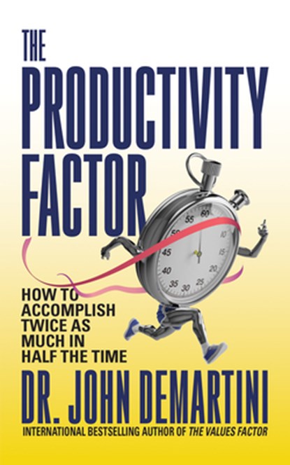 The Productivity Factor, Dr. John Demartini - Paperback - 9781722506292