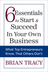 6 Essentials to Start & Succeed in Your Own Business - Brian Tracy - 9781722506445